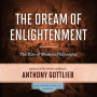 The Dream of Enlightenment: The Rise of Modern Philosophy