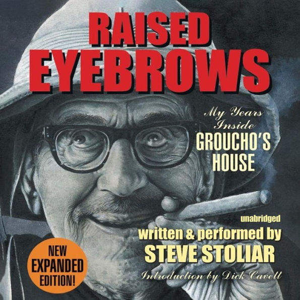 Raised Eyebrows, Expanded Edition: My Years inside Groucho's House