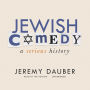 Jewish Comedy: A Serious History