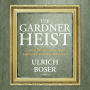 The Gardner Heist: The True Story of the World's Largest Unsolved Art Theft