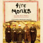 Fire Monks: Zen Mind Meets Wildfire at the Gates of Tassajara