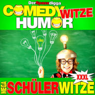 Comedy Witze Humor - Mega Schülerwitze Xxxl