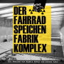 Der Fahrradspeichenfabrikkomplex (Abridged)