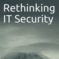 Rethinking IT Security