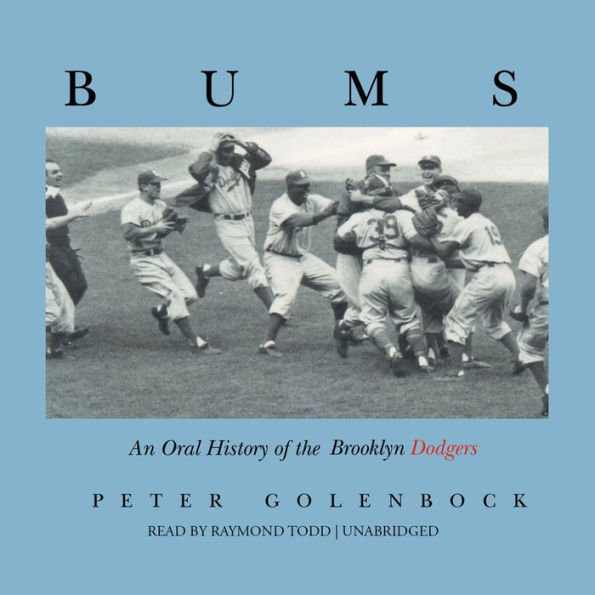 Bums: An Oral History of the Brooklyn Dodgers