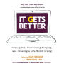 It Gets Better: Coming Out, Overcoming Bullying, and Creating a Life Worth Living