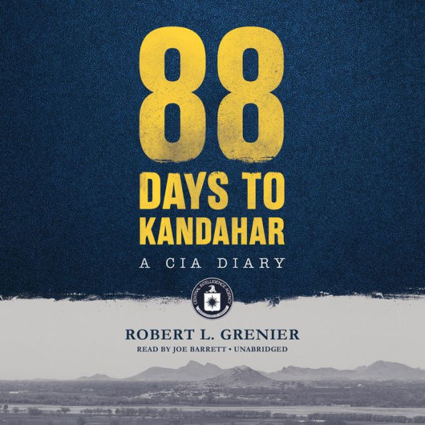 88 Days to Kandahar: A CIA Diary