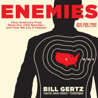 Enemies: How America's Foes Steal Our Vital Secrets-and How We Let It Happen