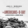 The Americans at D-Day: The American Experience at the Normandy Invasion