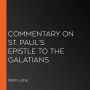 Commentary on St. Paul's Epistle to the Galatians