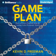 Game Plan: How to Protect Yourself from the Coming Cyber-Economic Attack