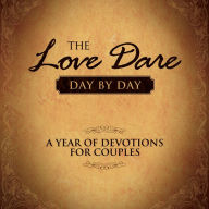 The Love Dare Day by Day: A Year of Devotions for Couples