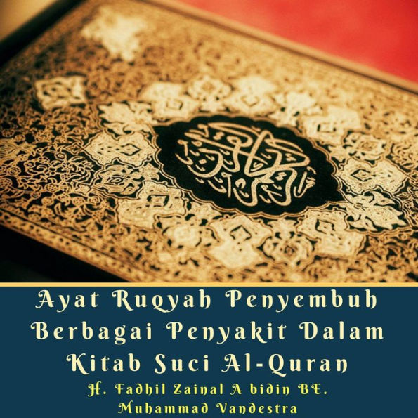 Ayat Ruqyah Penyembuh Berbagai Penyakit Dalam Kitab Suci Al-Quran