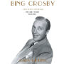 Bing Crosby: A Pocketful of Dreams; The Early Years, 1903-1940