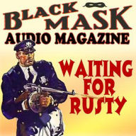 Waiting for Rusty: Black Mask Audio Magazine