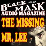 The Missing Mr. Lee: Black Mask Audio Magazine