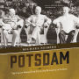 Potsdam: The End of World War II and the Remaking of Europe