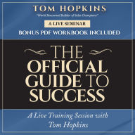 The Official Guide to Success: A Live Training Session with Tom Hopkins