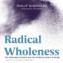 Radical Wholeness: The Embodied Present and the Ordinary Grace of Being