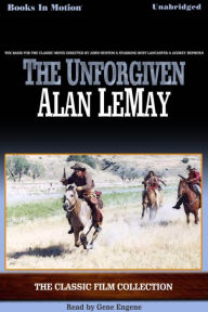 The Unforgiven: The Classic Film Collection
