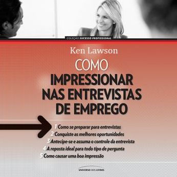 Como Impressionar nas Entrevistas de Emprego