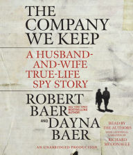 The Company We Keep: A Husband-and-Wife True-Life Spy Story