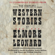 The Complete Western Stories of Elmore Leonard (Abridged)