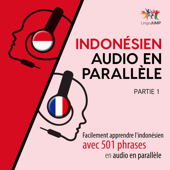 Indonésien audio en parallèle - Facilement apprendre l'indonésien avec 501 phrases en audio en parallèle - Partie 1