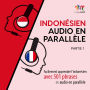Indonésien audio en parallèle - Facilement apprendre l'indonésien avec 501 phrases en audio en parallèle - Partie 1
