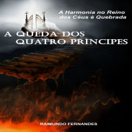 A Queda dos Quatro Prncipes: A Harmonia no Reino dos Cus Quebrada