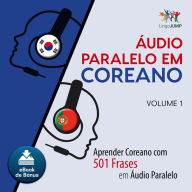udio Paralelo em Coreano: Aprender Coreano com 501 Frases em udio Paralelo - Volume 1