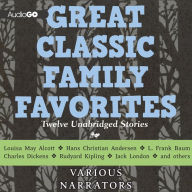 Great Classic Family Favorites: Twelve Unabridged Stories