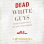 Dead White Guys: A Father, His Daughter, and the Great Books of the Western World