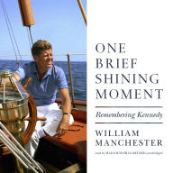 One Brief Shining Moment: Remembering Kennedy