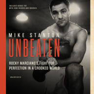 Unbeaten: Rocky Marciano's Fight for Perfection in a Crooked World