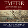 Empire: The Rise and Demise of the British World Order and the Lessons for Global Power