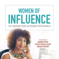 Women of Influence: A Leadership Guide for Business Professionals