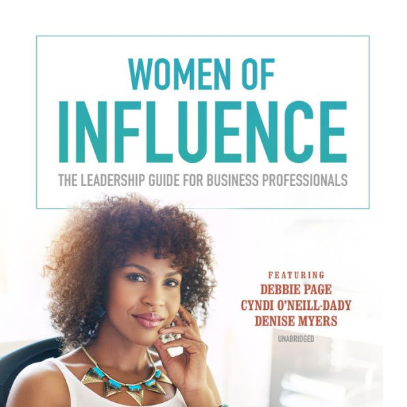Women of Influence: A Leadership Guide for Business Professionals