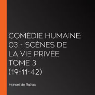 Comédie Humaine: 03 - Scènes de la vie privée tome 3 (19-11-42)