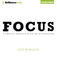 Focus: A Simplicity Manifesto in the Age of Distraction