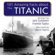 101 Amazing Facts about the Titanic