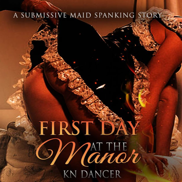 Day at the Manor: A Submissive Maid Spanking Story KN Dancer | 2940169744880 | Audiobook (Digital) | Barnes & Noble®
