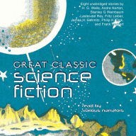 Great Classic Science Fiction: Eight Unabridged Stories