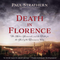 Death in Florence: The Medici, Savonarola, and the Battle for the Soul of a Renaissance City