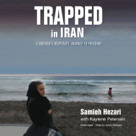 Trapped in Iran: A Mother's Desperate Journey to Freedom