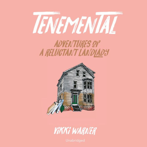 Tenemental: Adventures of a Reluctant Landlady