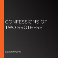 Confessions of Two Brothers
