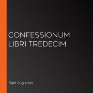 Confessionum Libri Tredecim