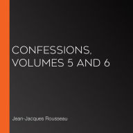 Confessions, volumes 5 and 6