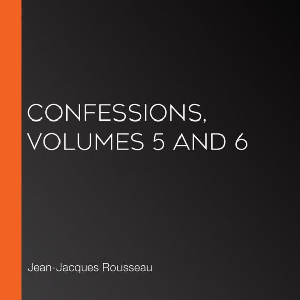 Confessions, volumes 5 and 6